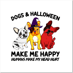 Frenchie & Halloween Make Me Happy Humans Make My Head Hurt T-shirt Posters and Art